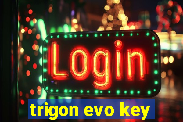 trigon evo key